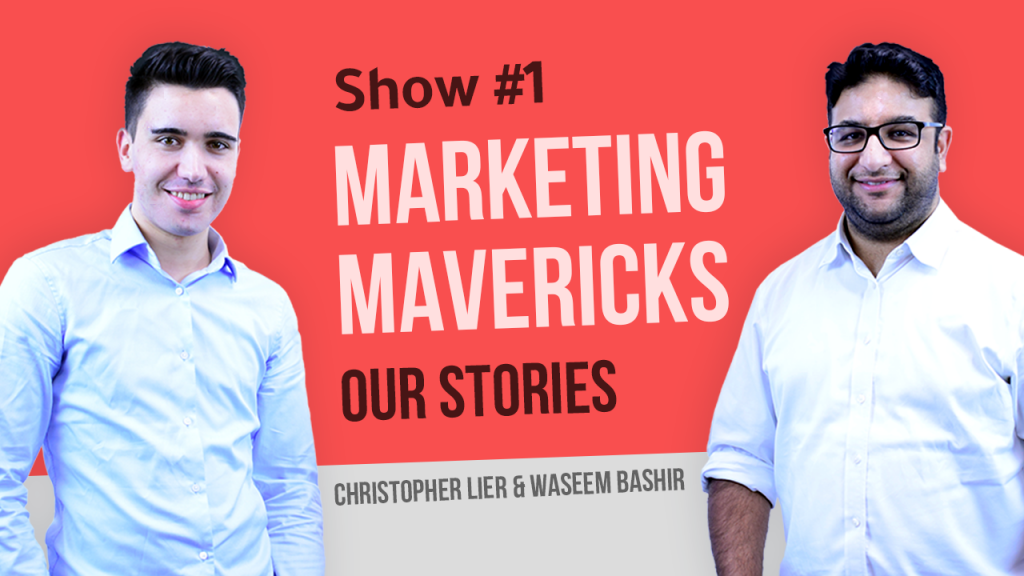 Welcome to Marketing Mavericks Show – Founder Stories of Chris & Waseem