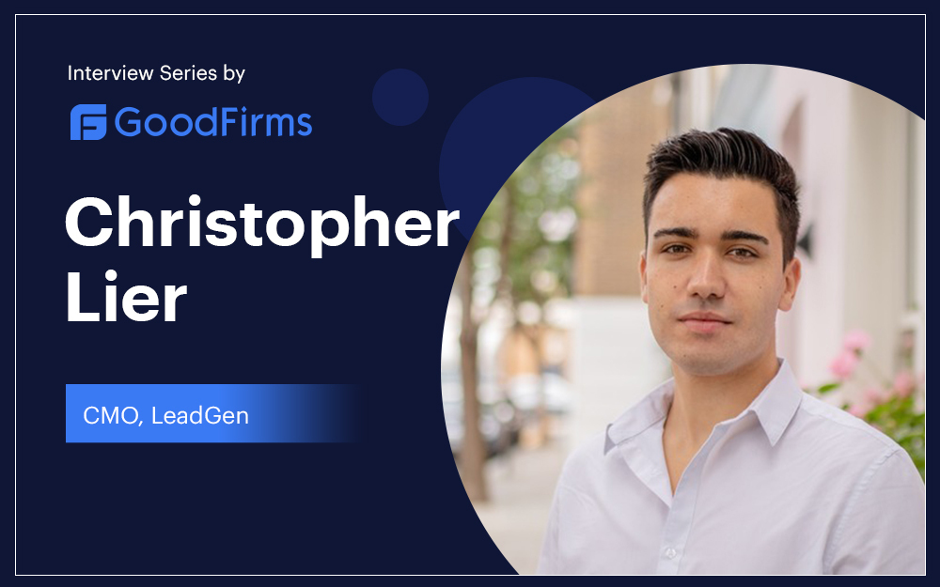 Christopher Lier Interviewed by GoodFirms.co