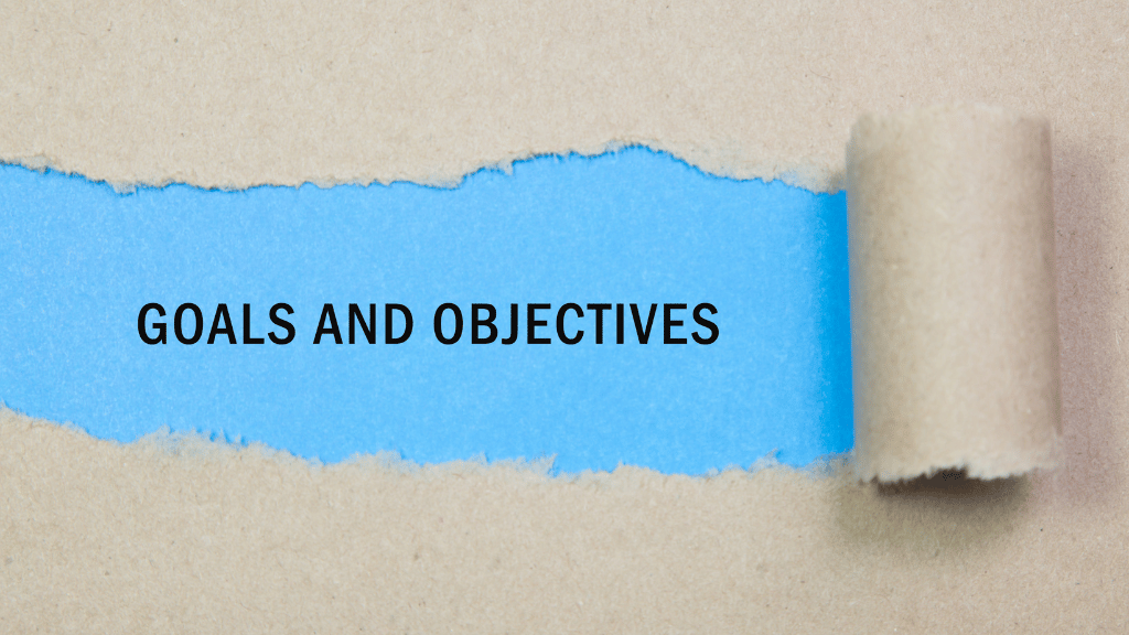 Goals and objectives