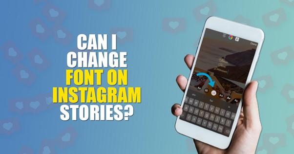 Can I Change Font on Instagram Stories?