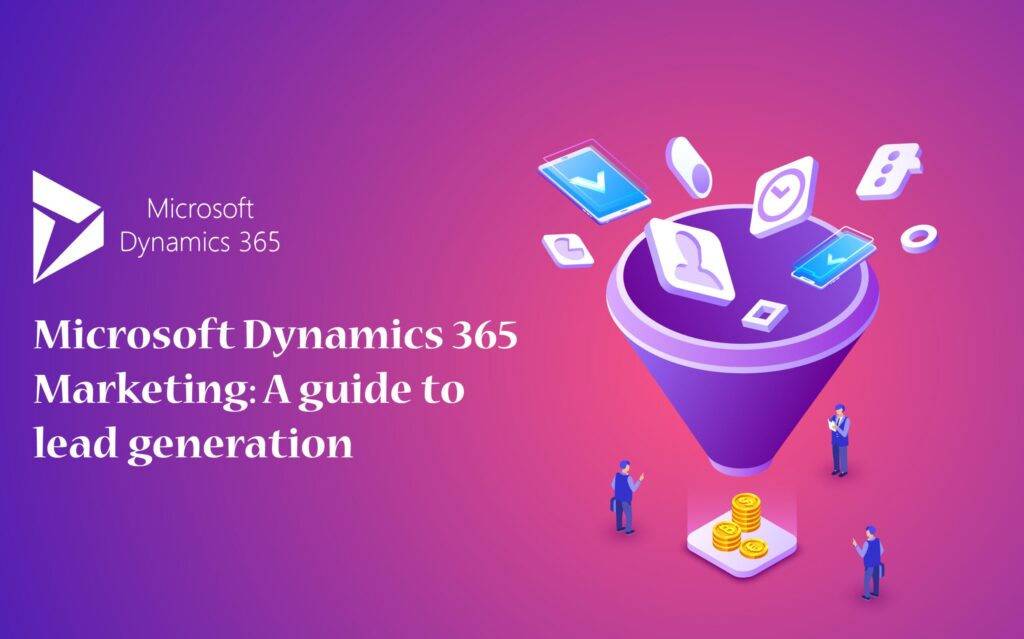 A Deep Dive into Microsoft’s Lead Generation Strategy for Dynamics 365