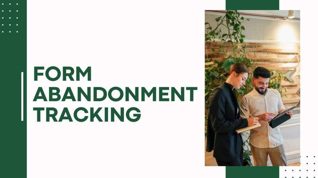 Form Abandonment Tracking: Know How To Improve It