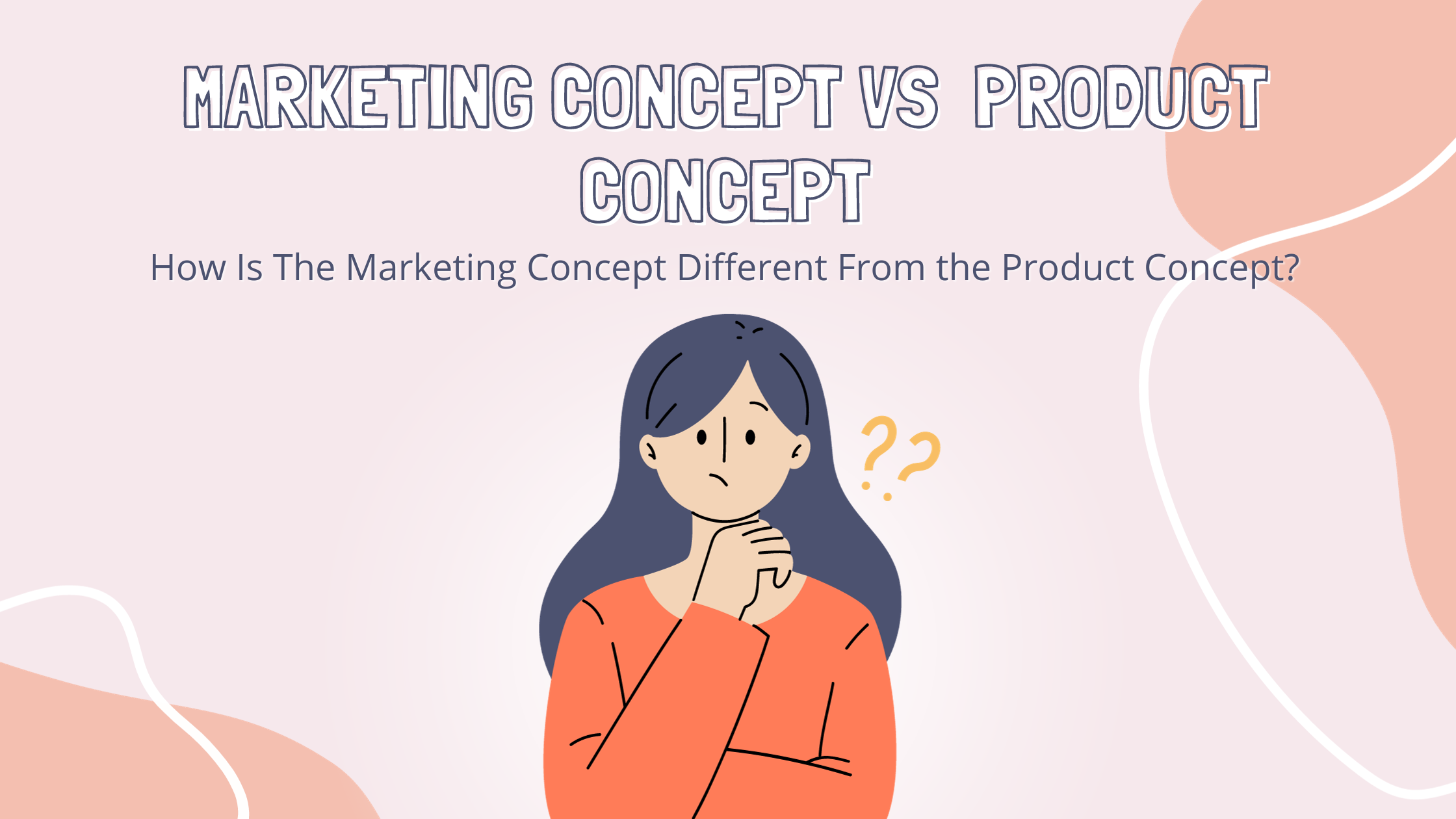 How is the Marketing Concept Different from the Product Concept?  : Explained in Depth