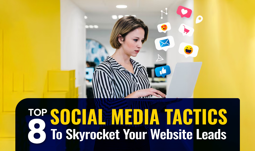 Social Media tactics to skyrocket website lead generation