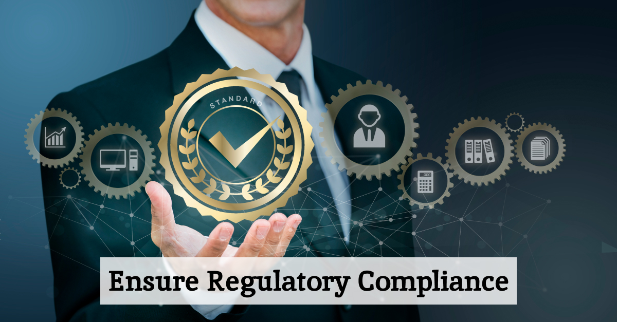 Ensure regulatory compliance like Financial Crimes Enforcement Network (FinCEN), EU