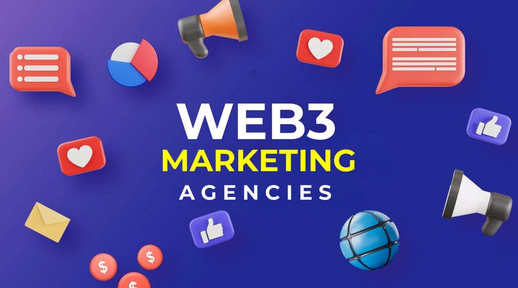 How Web3 Marketing Agencies are Revolutionizing Digital Campaigns