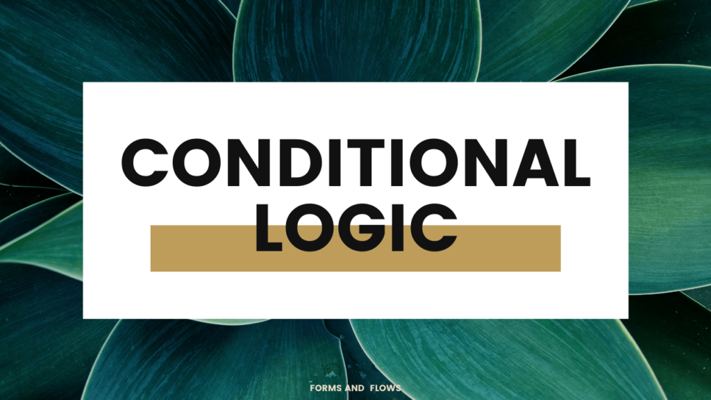 Conditional Logic