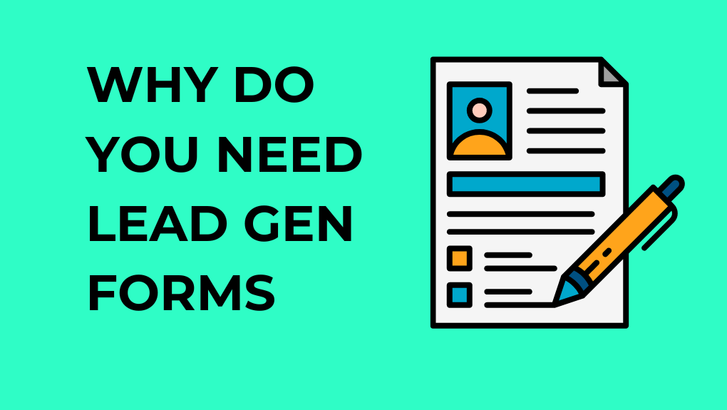 why do you need lead gen forms