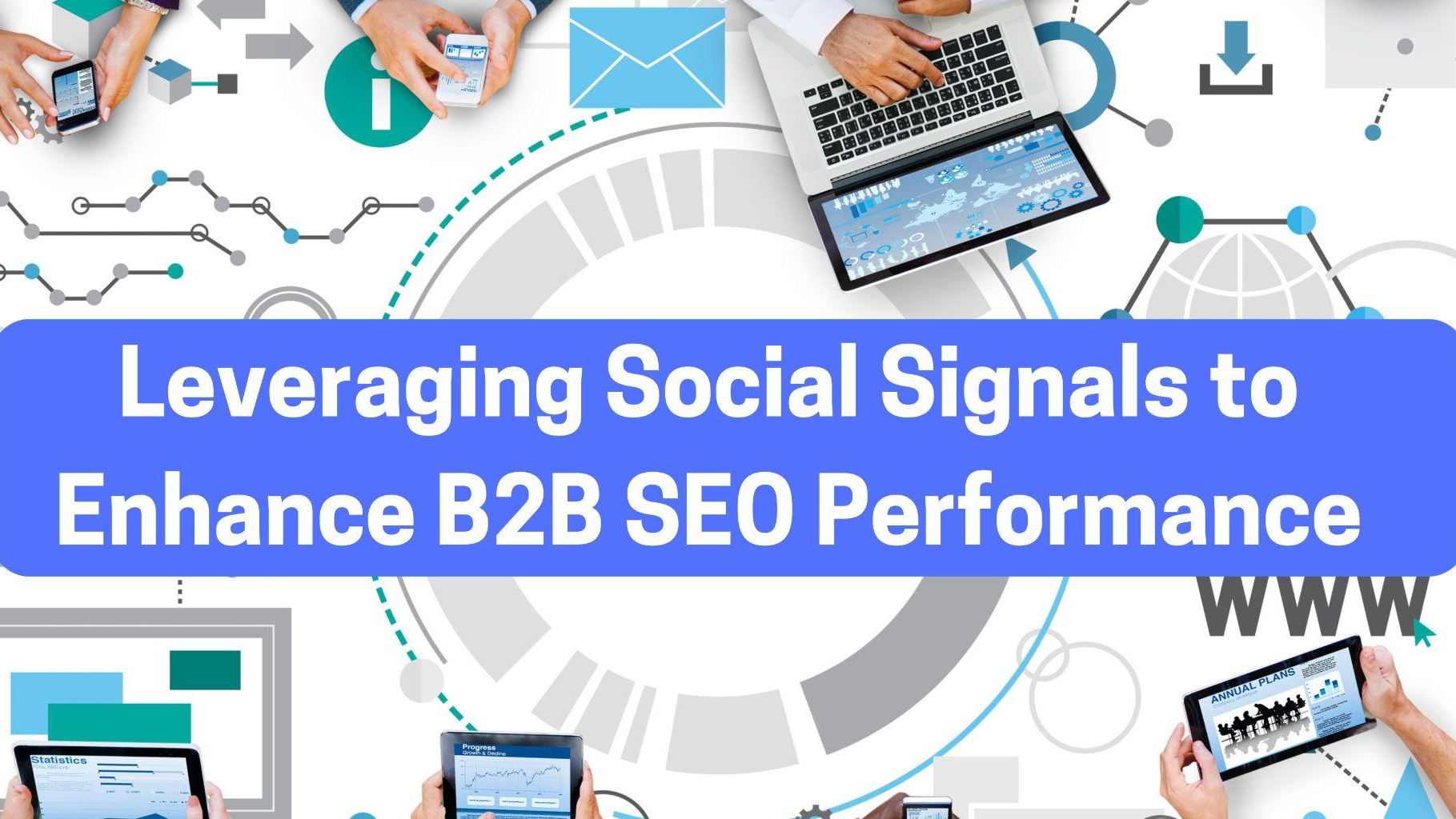 Social signals to enhance B2B SEO