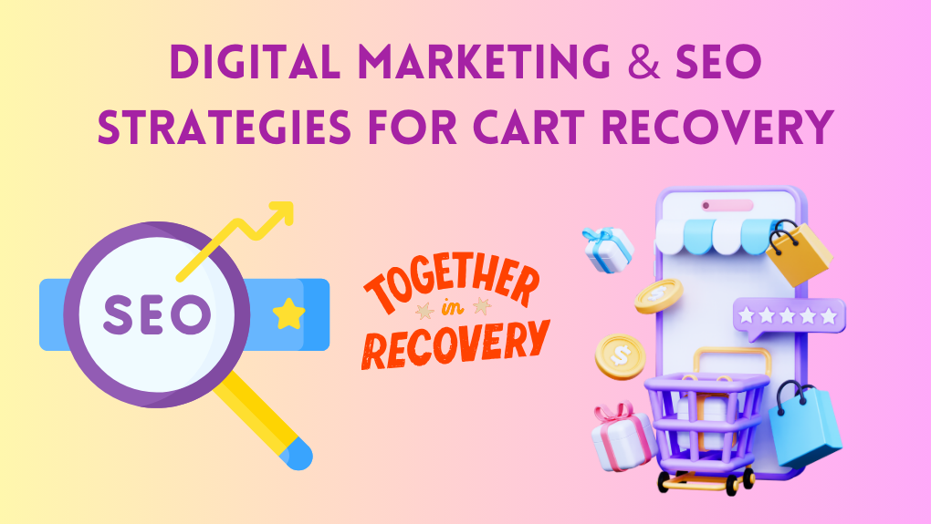 Digital Marketing & SEO Strategies for Cart Recovery