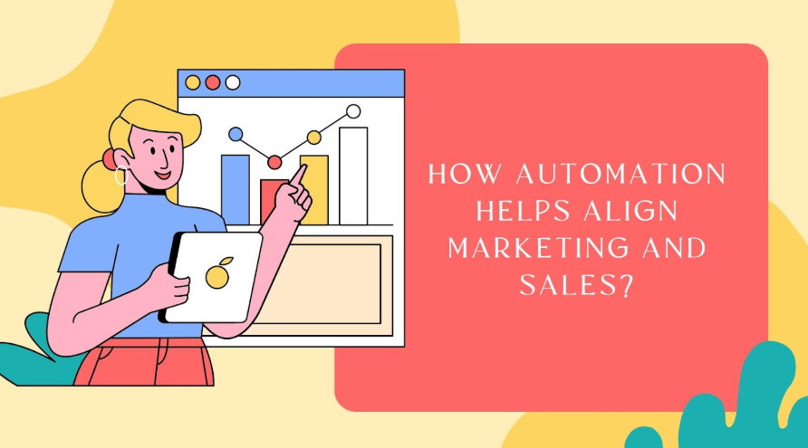 How Automation Helps Align Marketing and Sales