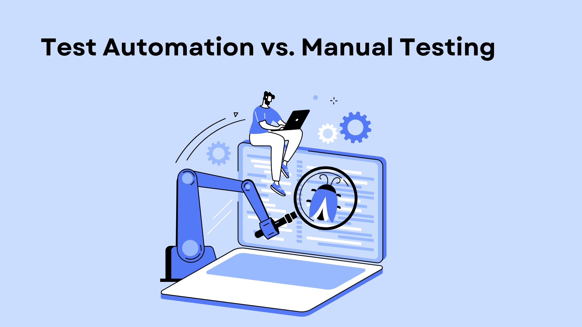 Test Automation vs. Manual Testing