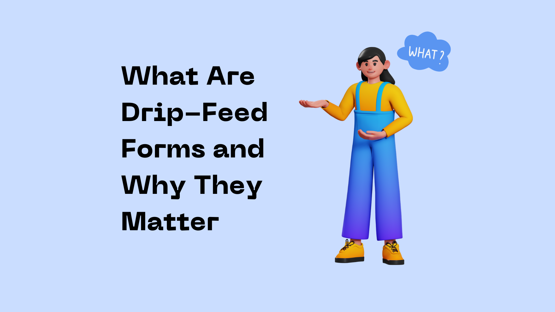 What Are Drip-Feed Forms