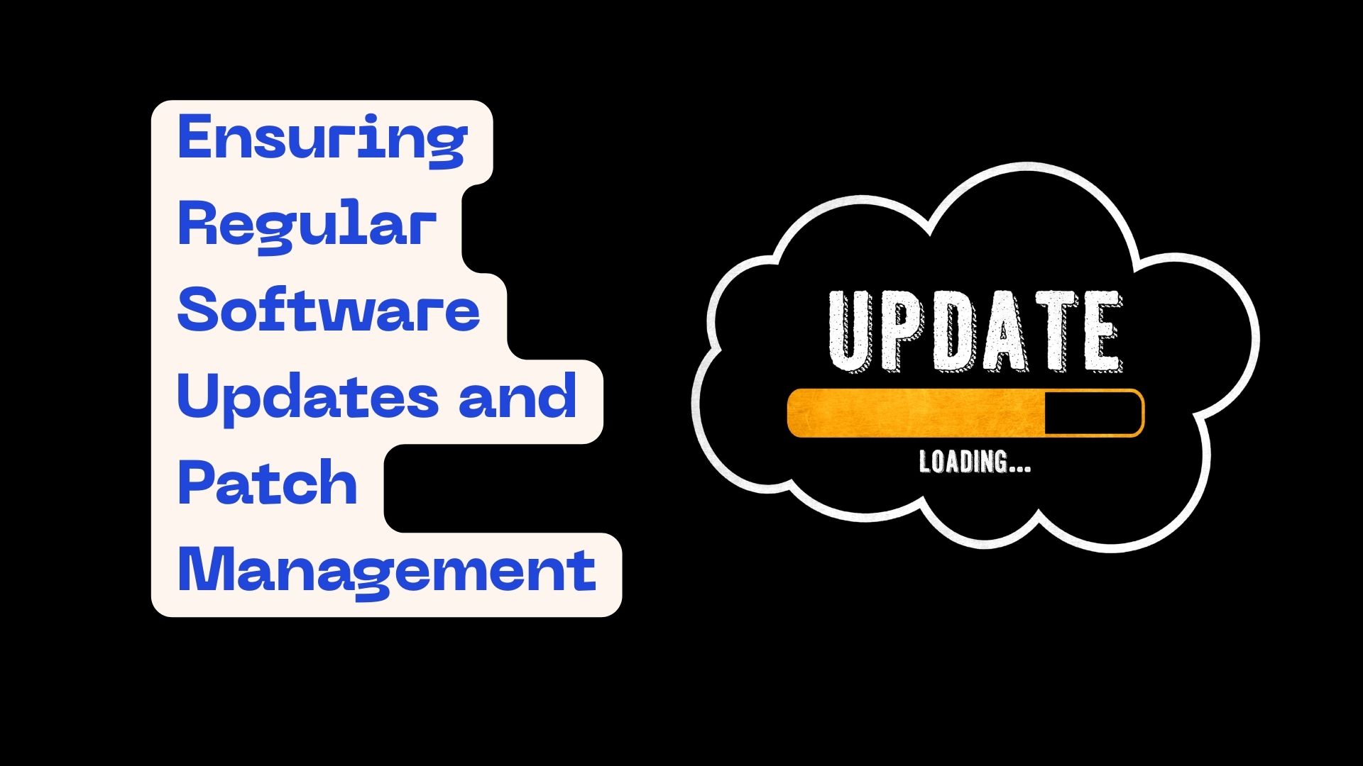 Regular Software Updates and Patch Management