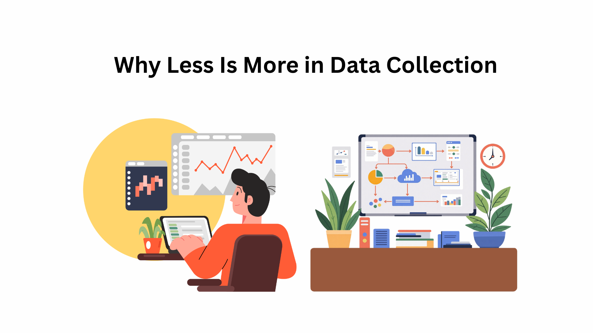 Why Less Is More in Data Collection