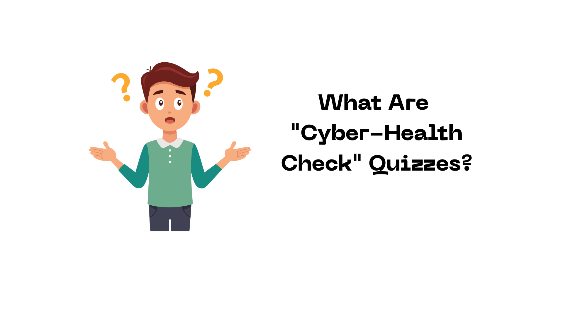 What Are Cyber-Health Check Quizzes?